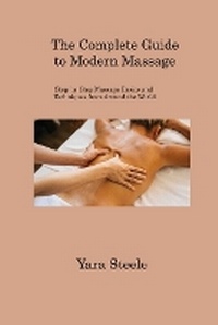 Abbildung von: The Complete Guide to Modern Massage - Yara Steele