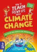 Cover: How to Teach Grown-Ups about Climate Change - What on Earth!