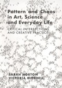 Cover: Pattern and Chaos in Art, Science and Everyday Life - Intellect Books