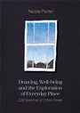 Cover: Drawing, Well-being and the Exploration of Everyday Place - Intellect Books