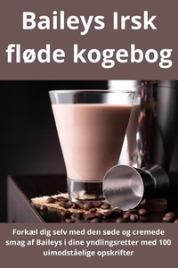 Abbildung von: Baileys Irsk flode kogebog - Aurosory ltd