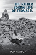 Cover: Rather Boring Life of Thomas H. - Vivid Publishing