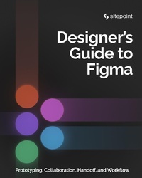 Enlarge image Cover: The Designer's Guide to Figma - SitePoint