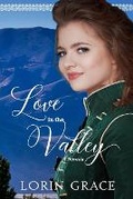 Cover: Love In the Valley - Currant Creek Press