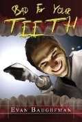 Cover: Bad For Your Teeth - D&T Publishing LLC