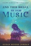 Cover: And This Shall Be for Music - Shaggy Dog Productions, LLC