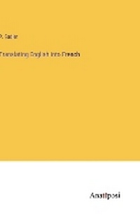 Enlarge image Cover: Translating English into French - Anatiposi Verlag