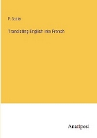 Enlarge image Cover: Translating English into French - Anatiposi Verlag