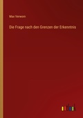 Cover: Die Frage nach den Grenzen der Erkenntnis - Outlook Verlag