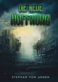 Cover: Die neue Hoffnung - Die Rettung der Menschheit scheint ungewiss - tredition