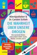 Cover: Die Wahrheit &uuml;ber unsere Drogen - L&uuml;bbe Life