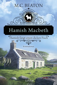 Abbildung von: Hamish Macbeth fängt einen dicken Fisch - Lübbe