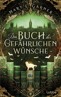 Abbildung von: Das Buch der gefährlichen Wünsche - Lübbe