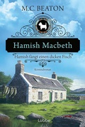 Cover: Hamish Macbeth f&auml;ngt einen dicken Fisch - L&uuml;bbe