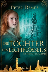 Enlarge image Cover: Die Tochter des Lechflößers - Lübbe