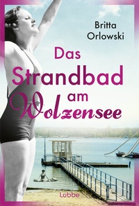 Abbildung von: Das Strandbad am Wolzensee - Lübbe