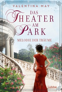 Abbildung von: Das Theater am Park - Melodie der Träume - Lübbe