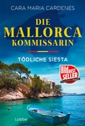 Cover: Die Mallorca-Kommissarin - T&ouml;dliche Siesta - L&uuml;bbe