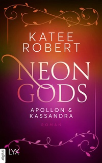 Abbildung von: Neon Gods - Apollon & Kassandra - LYX