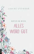 Abbildung von: Notiz an mich: Alles wird gut - LYX