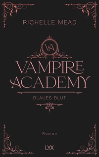 Abbildung von: Vampire Academy - Blaues Blut - LYX