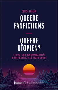 Abbildung von: Queere Fanfictions - Queere Utopien? - transcript