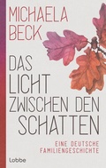 Cover: Das Licht zwischen den Schatten - L&uuml;bbe