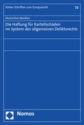 Cover: Die Haftung f&uuml;r Kartellsch&auml;den im System des allgemeinen Deliktsrechts - Nomos