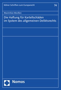 Abbildung von: Die Haftung für Kartellschäden im System des allgemeinen Deliktsrechts - Nomos