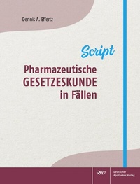 Abbildung von: Pharmazeutische Gesetzeskunde in Fällen - Deutscher Apotheker Verlag