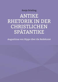 Abbildung von: Antike Rhetorik in der christlichen Spätantike - BoD - Books on Demand