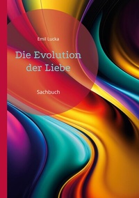 Enlarge image Cover: Die Evolution der Liebe - BoD - Books on Demand