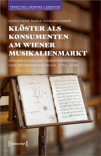 Abbildung von: Klöster als Konsumenten am Wiener Musikalienmarkt - transcript