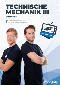 Abbildung von: Technische Mechanik 3 (Dynamik) - von Beschleunigung bis Schwingung - StudyHelp Verlag