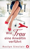 Cover: Wie Frau eine Anw&auml;ltin verf&uuml;hrt - Ylva Verlag