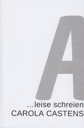 Cover: CAROLA CASTENS ... leise schreien - edition H