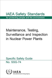 Abbildung von: Maintenance, Testing, Surveillance and Inspection in Nuclear Power Plants - International Atomic Energy Agency