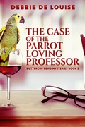 Cover: The Case of the Parrot Loving Professor - Next Chapter