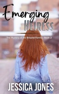 Cover: Emerging Heiress (The Mystery of the Brisand Family, #2) - Lone Oak Publishing, LLC