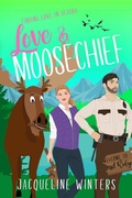 Cover: Love & Moosechief - Jackie M. Wallick