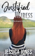 Cover: Justified Heiress: A Twisty Romantic Suspense (The Mystery of the Brisand Family, #3) - Lone Oak Publishing, LLC
