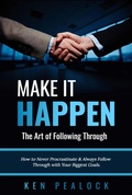 Cover: Make It Happen: The Art of Following Through - Kenneth Pealock