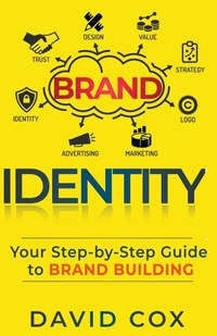 Abbildung von: Brand Identity Your Step-by-Step Guide To Brand Building - Alan Newton