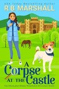Cover: A Corpse at the Castle (The Highland Horse Whisperer Mysteries, #1) - Aye Alba Publishing