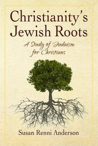 Enlarge image Cover: Christianity's Jewish Roots - Mountain Side Publishing