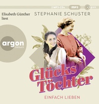 Abbildung von: Glückstöchter - Einfach lieben - Argon