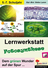 Abbildung von: Lernwerkstatt Fotosynthese - KOHL VERLAG Der Verlag mit dem Baum