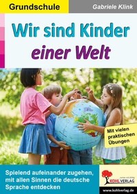 Abbildung von: Wir sind Kinder einer Welt - KOHL VERLAG Der Verlag mit dem Baum