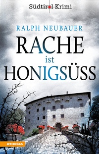 Abbildung von: Rache ist honigsüß - Athesia-Tappeiner Verlag