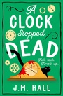 Cover: A Clock Stopped Dead - AVON, a division of HarperCollins Publishers Ltd